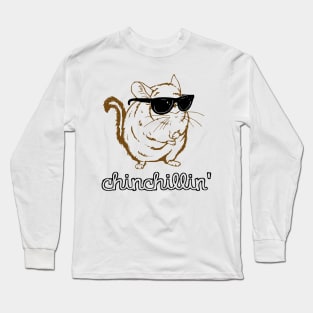 Chinchillin Long Sleeve T-Shirt